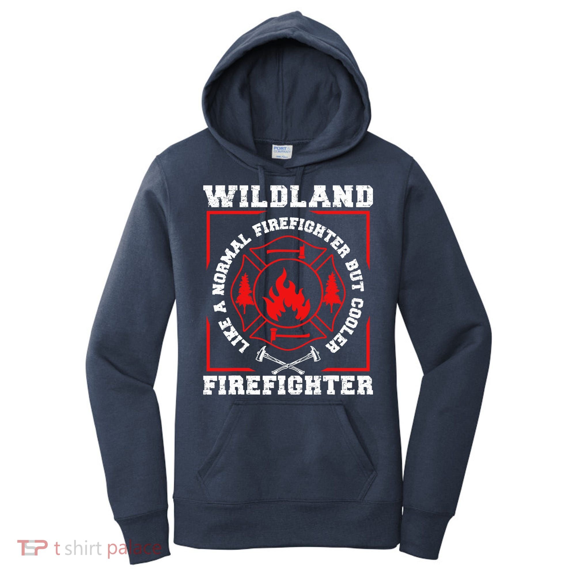 Wildland Firefighter But Cooler Wildland Fireman Women's Hoodie