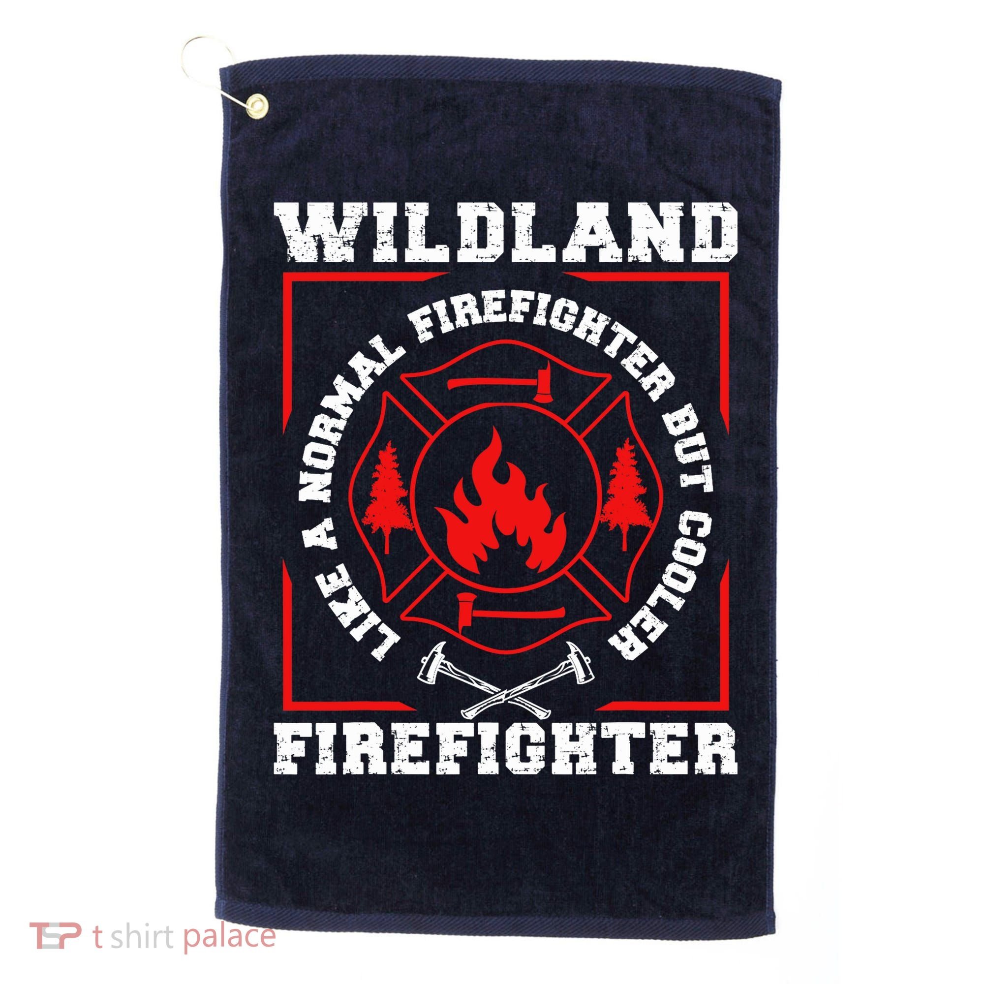 Wildland Firefighter But Cooler Wildland Fireman Golf Towel