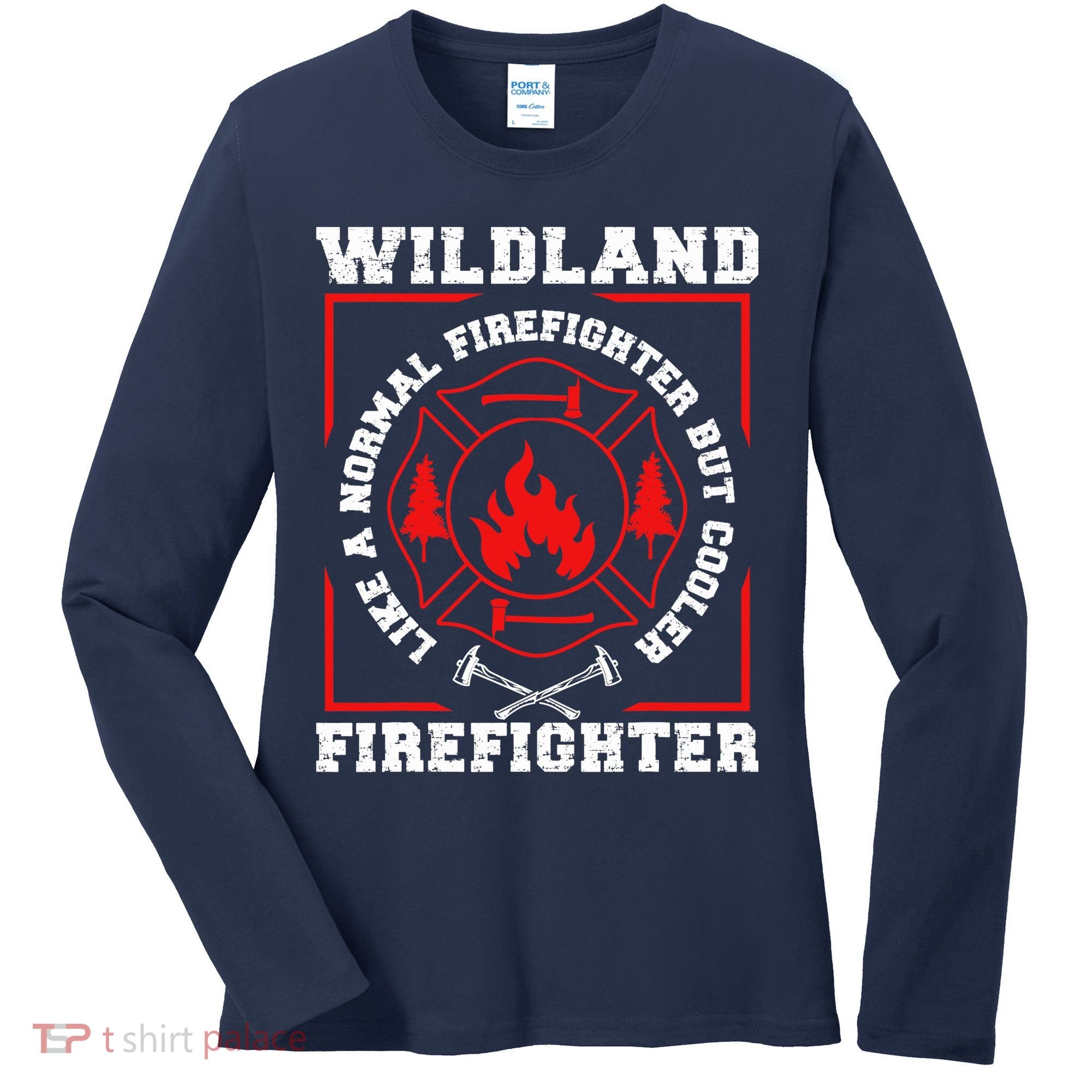 Wildland Firefighter But Cooler Wildland Fireman Women's Long Sleeve Shirt