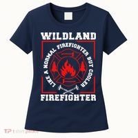 Wildland Firefighter But Cooler Wildland Fireman Women's T-Shirt thumb 0