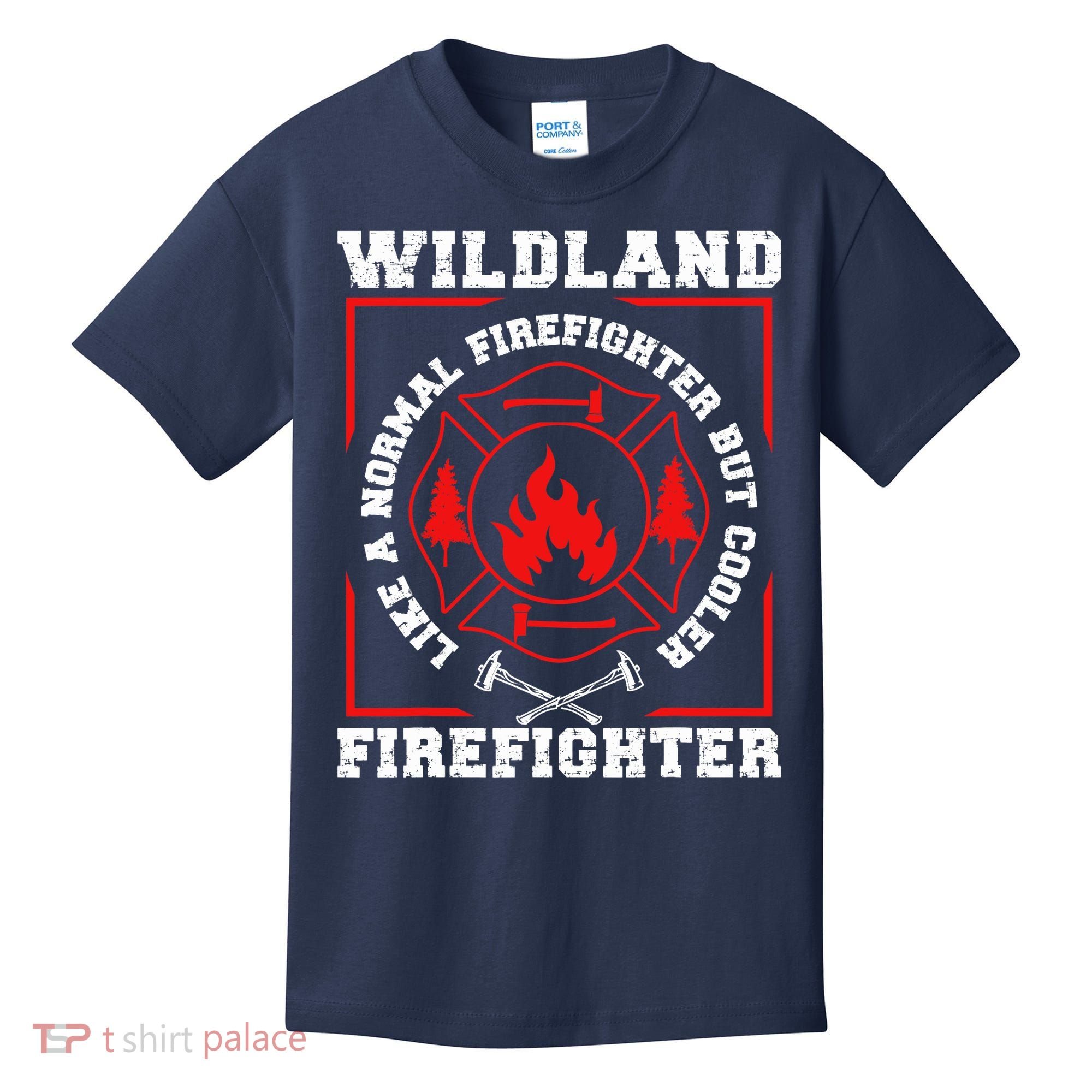 Wildland Firefighter But Cooler Wildland Fireman Kids T-Shirt