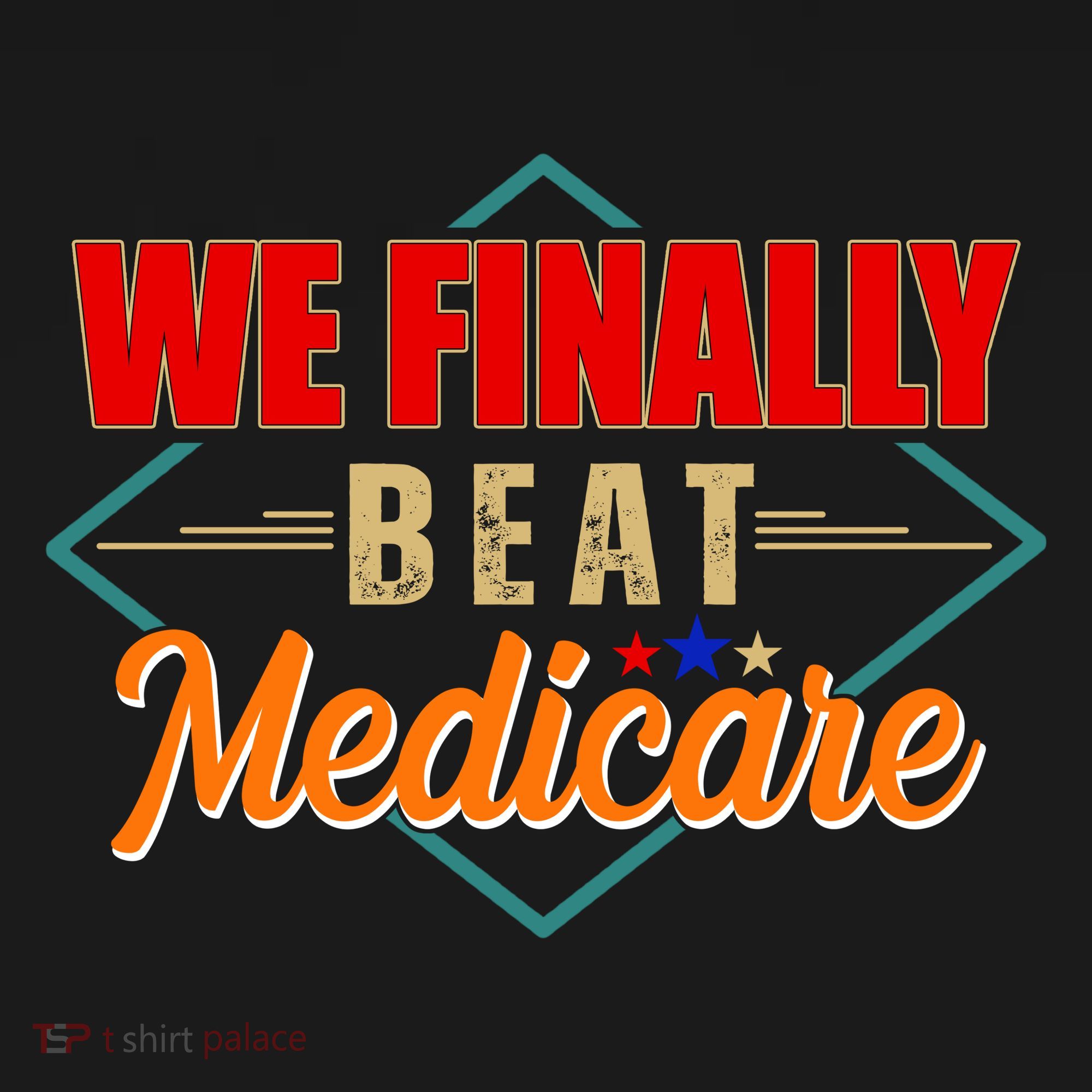 We Finally Beat Medicare Funny Political Statement Sweatshirt