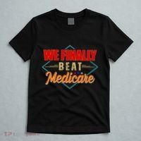 We Finally Beat Medicare Funny Political Statement T-Shirt thumb 5