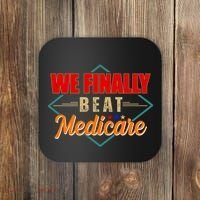 We Finally Beat Medicare Funny Political Statement Coaster thumb 0