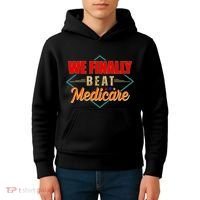 We Finally Beat Medicare Funny Political Statement Kids Hoodie thumb 4