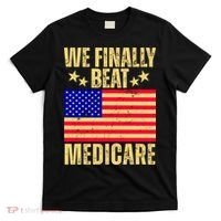 We Finally Beat Medicare T-Shirt thumb 0