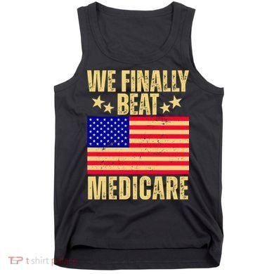 We Finally Beat Medicare Tank Top