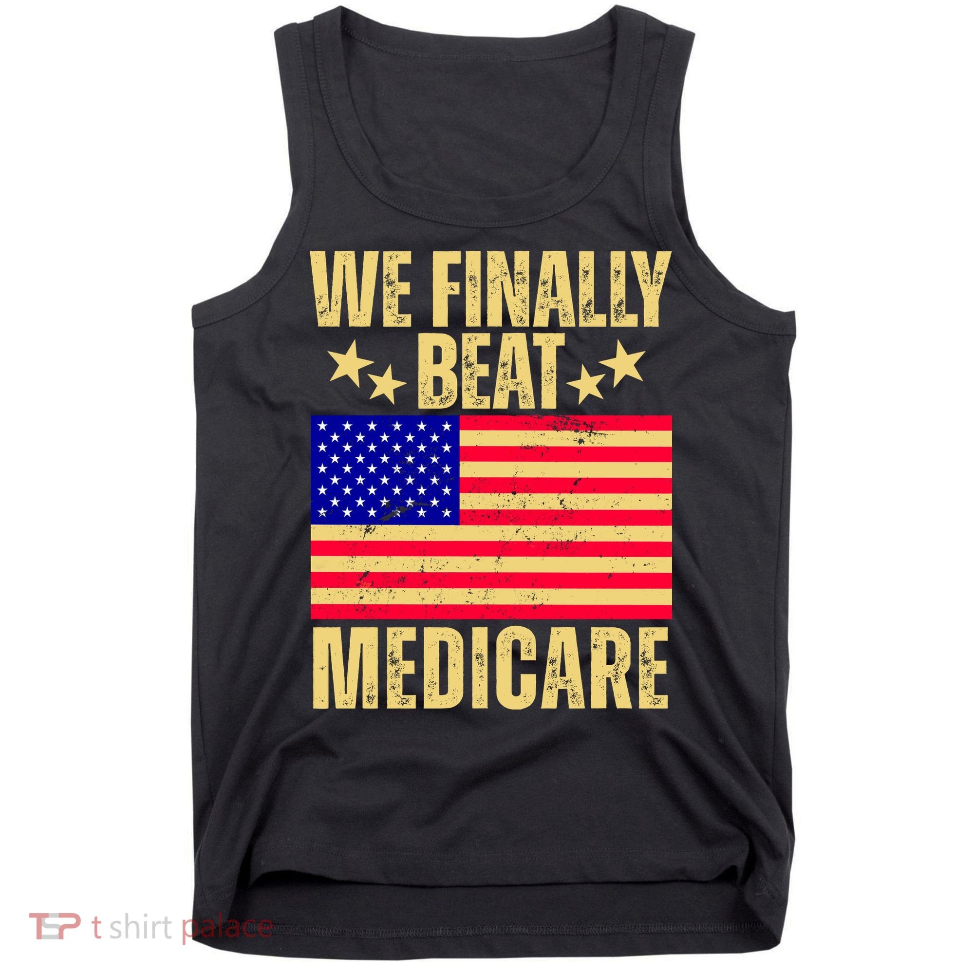 We Finally Beat Medicare Tank Top