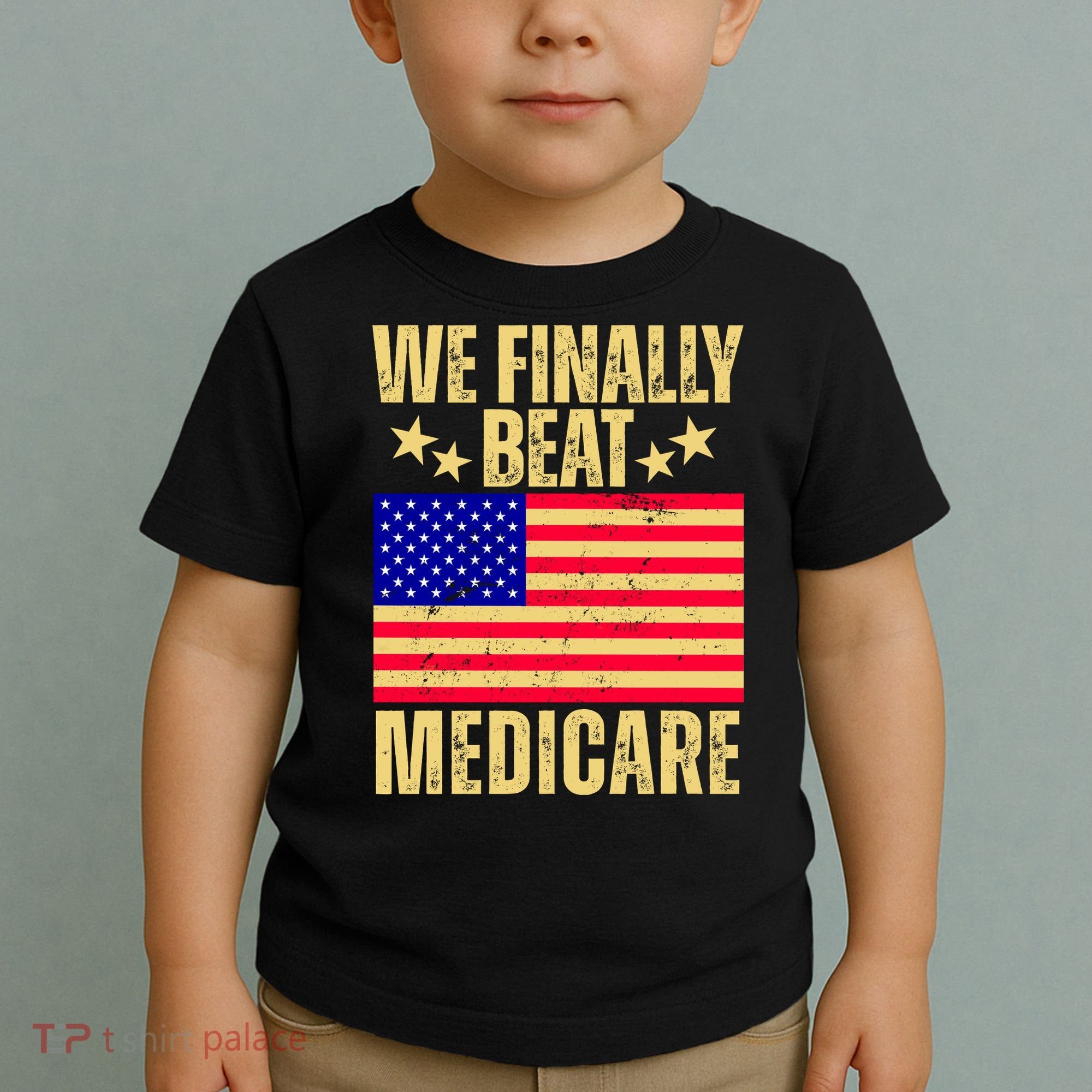 We Finally Beat Medicare Toddler T-Shirt