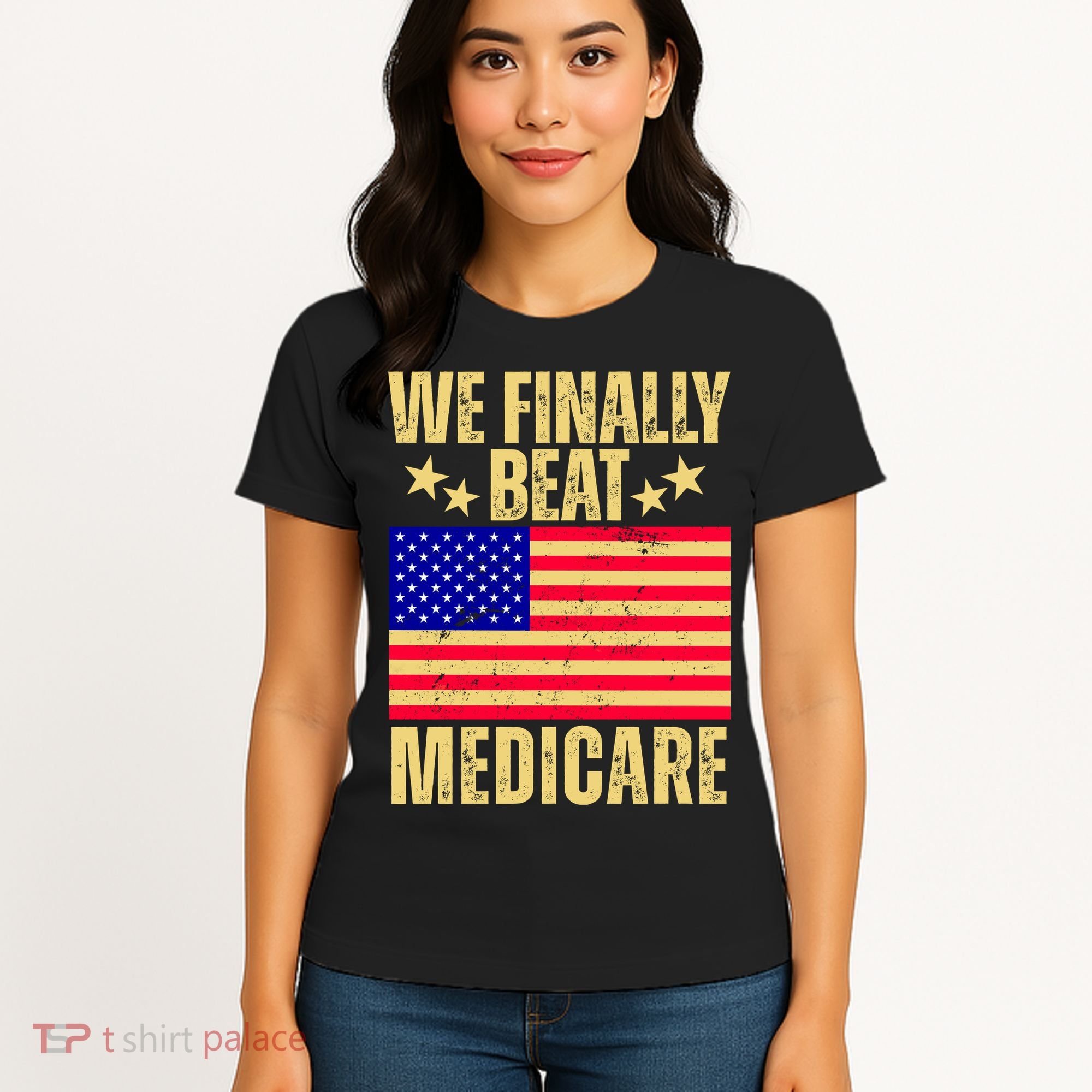 We Finally Beat Medicare Women's T-Shirt