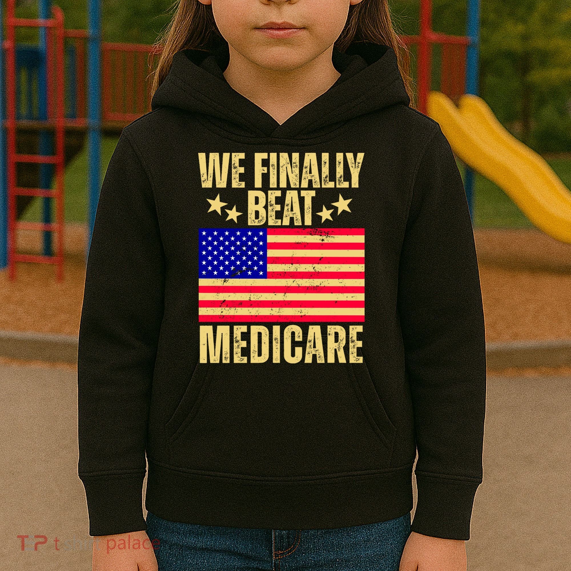 We Finally Beat Medicare Kids Hoodie