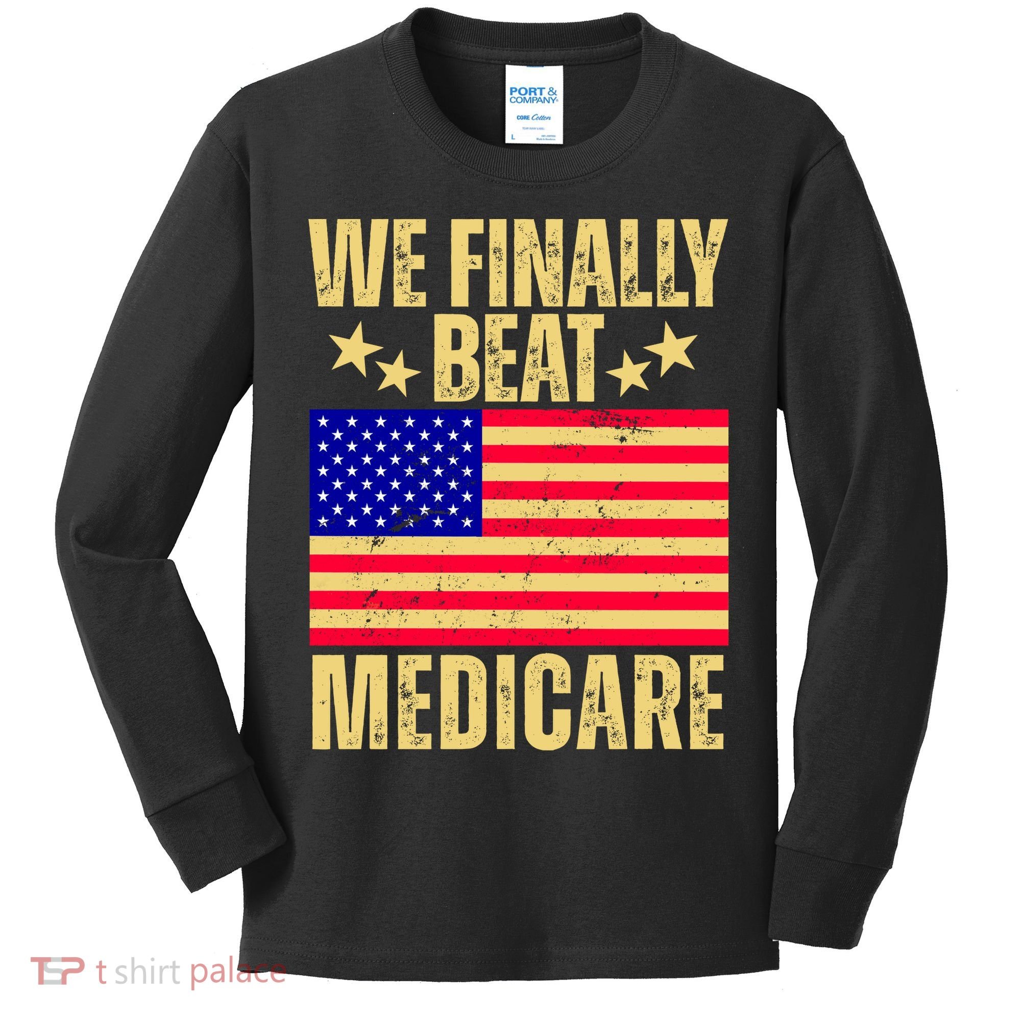 We Finally Beat Medicare Kids Long Sleeve Shirt