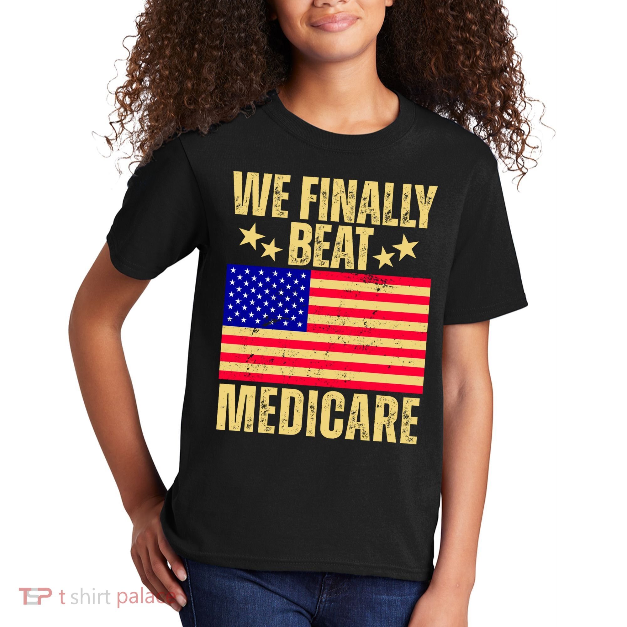 We Finally Beat Medicare Kids T-Shirt