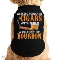 Weekend Forecast Cigars Chance Of Bourbon Cigar For Dad Doggie Tank thumb 0