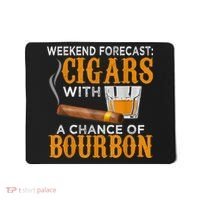 Weekend Forecast Cigars Chance Of Bourbon Cigar For Dad Mousepad thumb 0