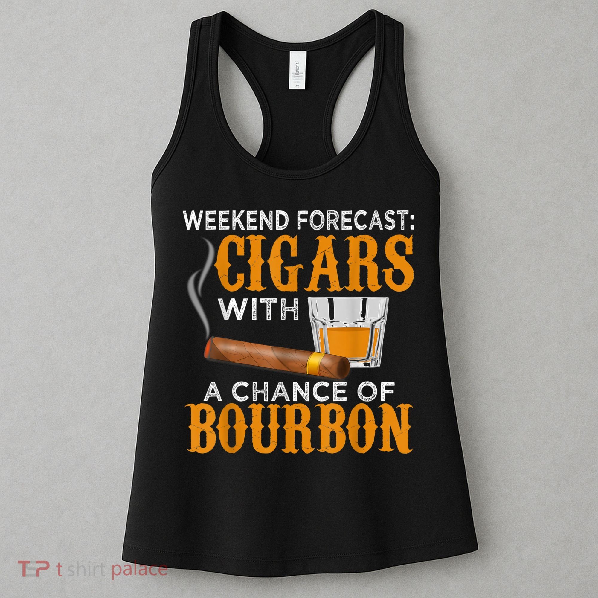 Weekend Forecast Cigars Chance Of Bourbon Cigar For Dad Women's Tank Top