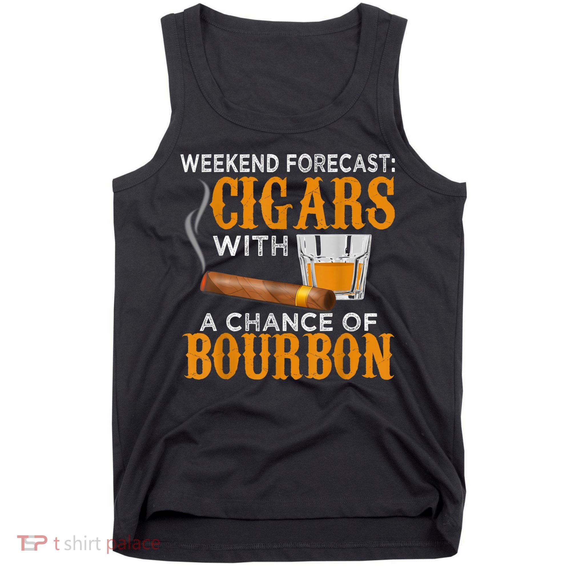 Weekend Forecast Cigars Chance Of Bourbon Cigar For Dad Tank Top