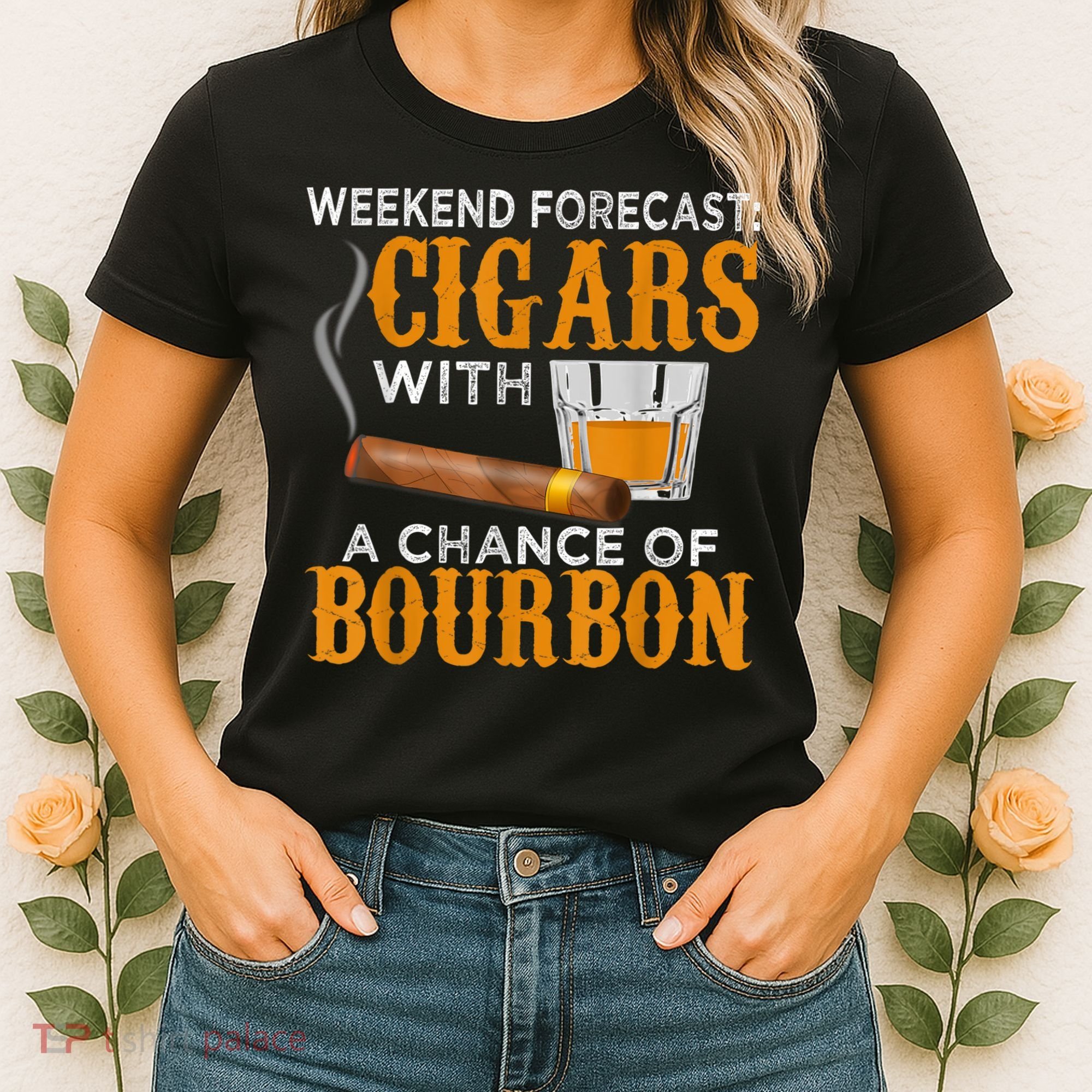 Weekend Forecast Cigars Chance Of Bourbon Cigar For Dad Women's T-Shirt