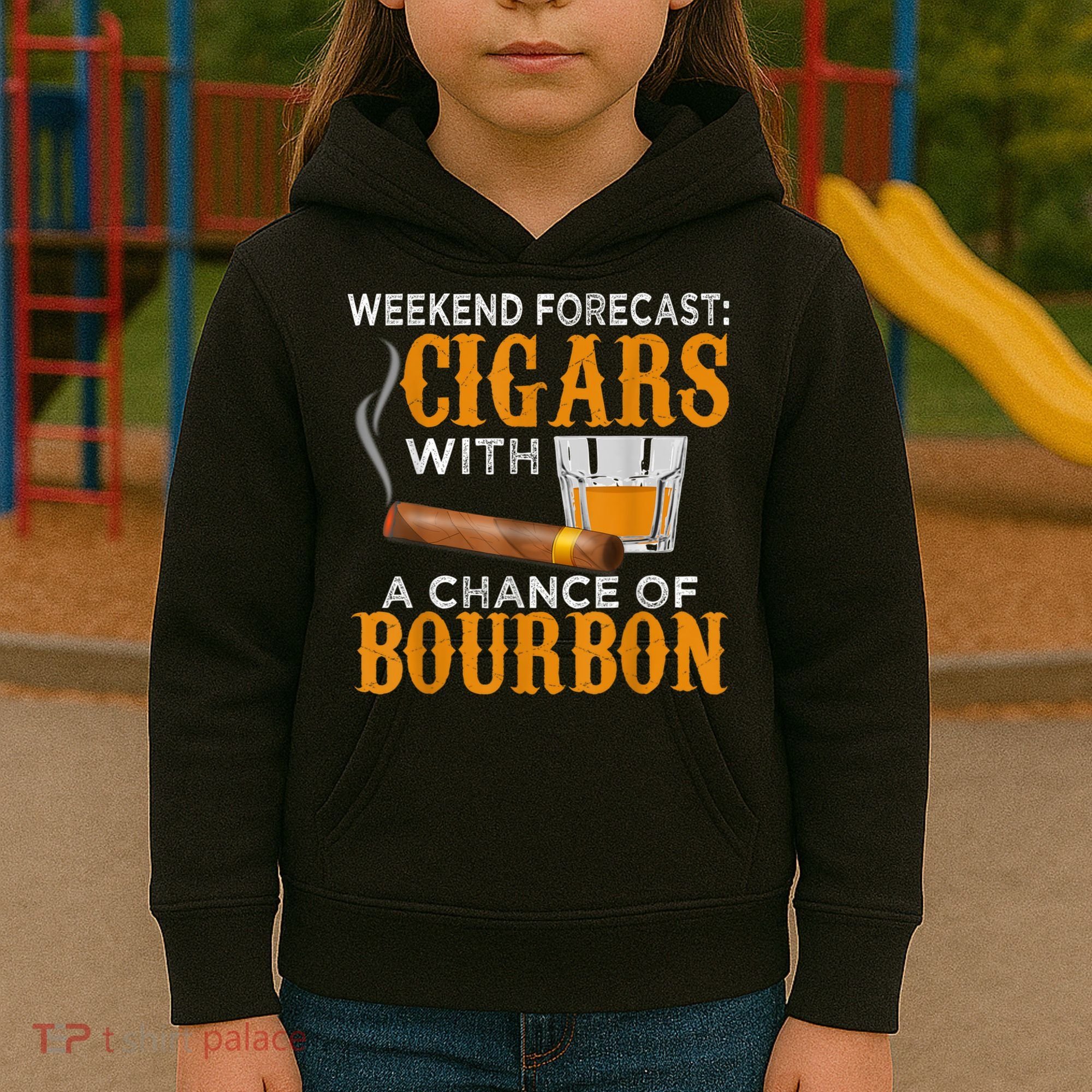 Weekend Forecast Cigars Chance Of Bourbon Cigar For Dad Kids Hoodie
