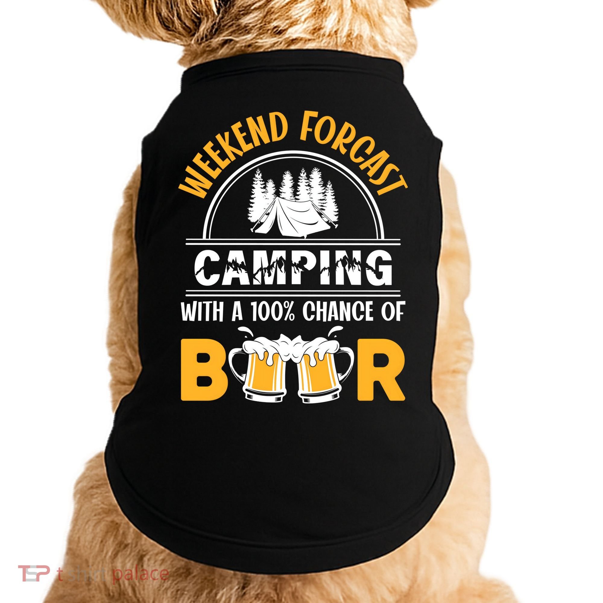 Weekend Forecast Camping With A 100% Chance Of Beer Funny Camping Doggie Tank