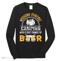 Weekend Forecast Camping With A 100% Chance Of Beer Funny Camping Long Sleeve Shirt thumb 0