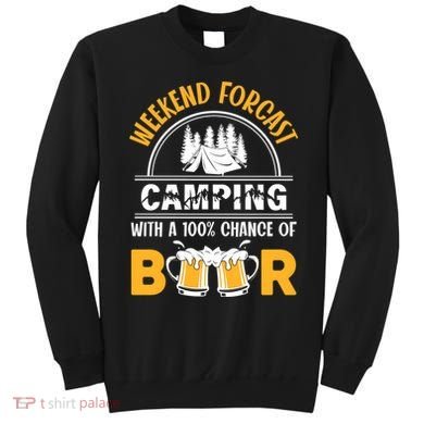 Weekend Forecast Camping With A 100% Chance Of Beer Funny Camping Sweatshirt