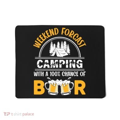 Weekend Forecast Camping With A 100% Chance Of Beer Funny Camping Mousepad