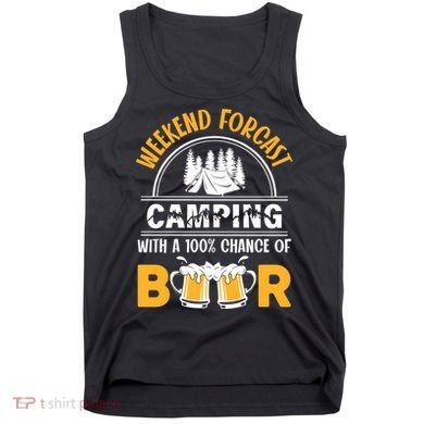 Weekend Forecast Camping With A 100% Chance Of Beer Funny Camping Tank Top