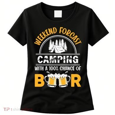 Weekend Forecast Camping With A 100% Chance Of Beer Funny Camping Women's T-Shirt