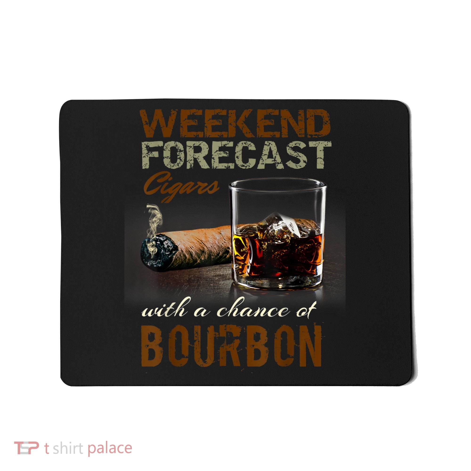 Weekend Forecast Cigars With Chance Bourbon Men Mousepad
