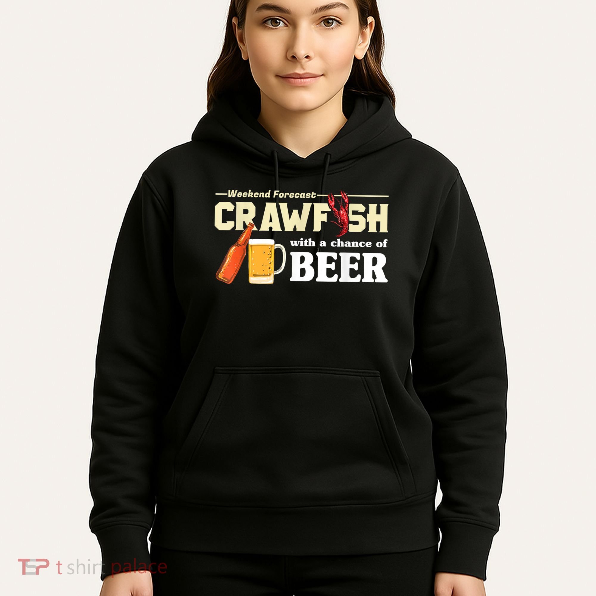 Weekend Forecast Crawfish With A Chance Of Beer Hoodie