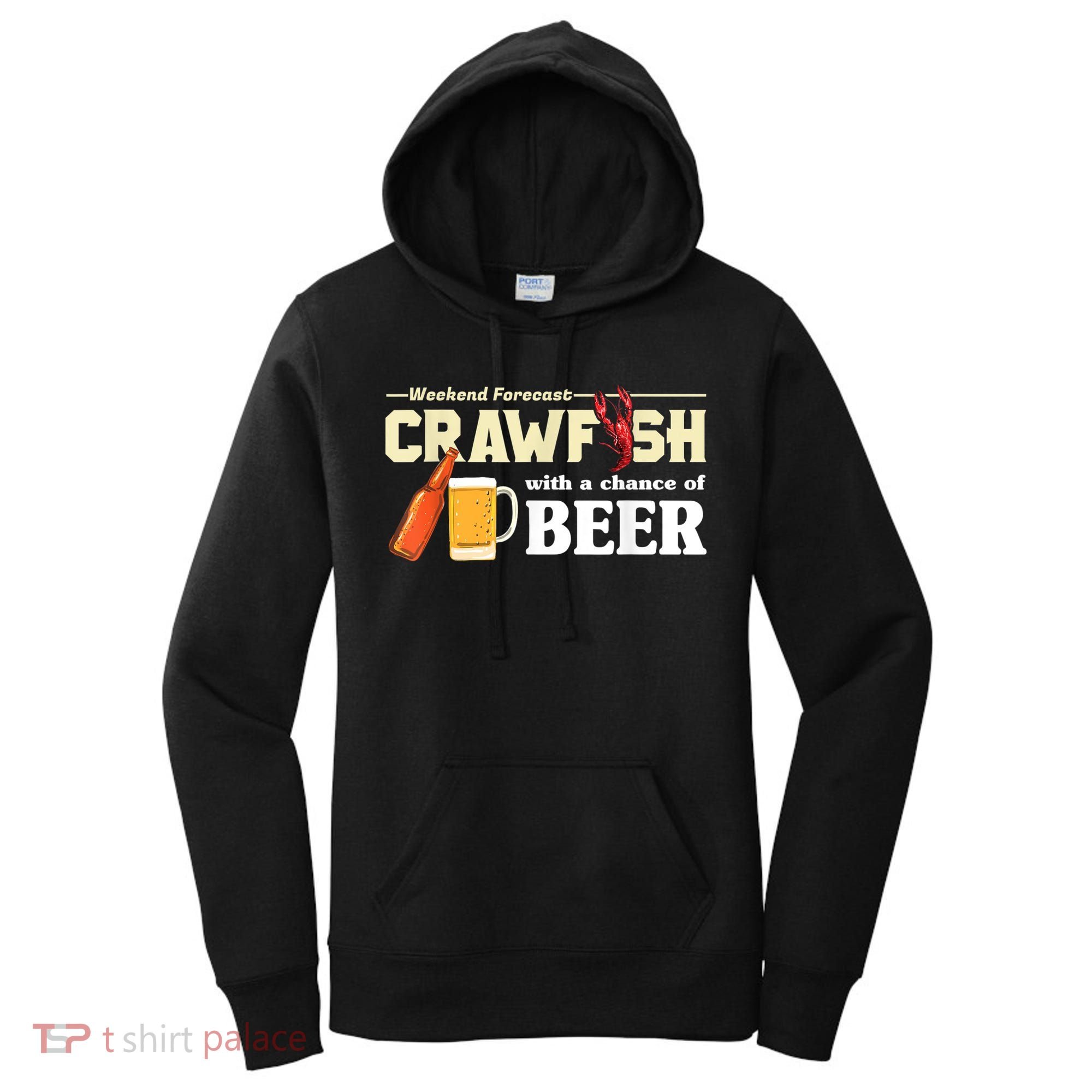 Weekend Forecast Crawfish With A Chance Of Beer Women's Hoodie
