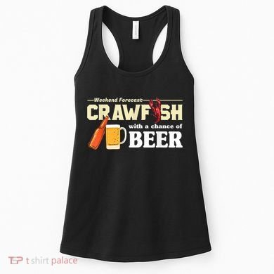 Weekend Forecast Crawfish With A Chance Of Beer Women's Tank Top