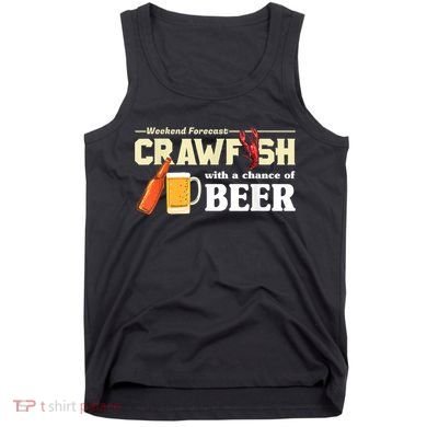 Weekend Forecast Crawfish With A Chance Of Beer Tank Top