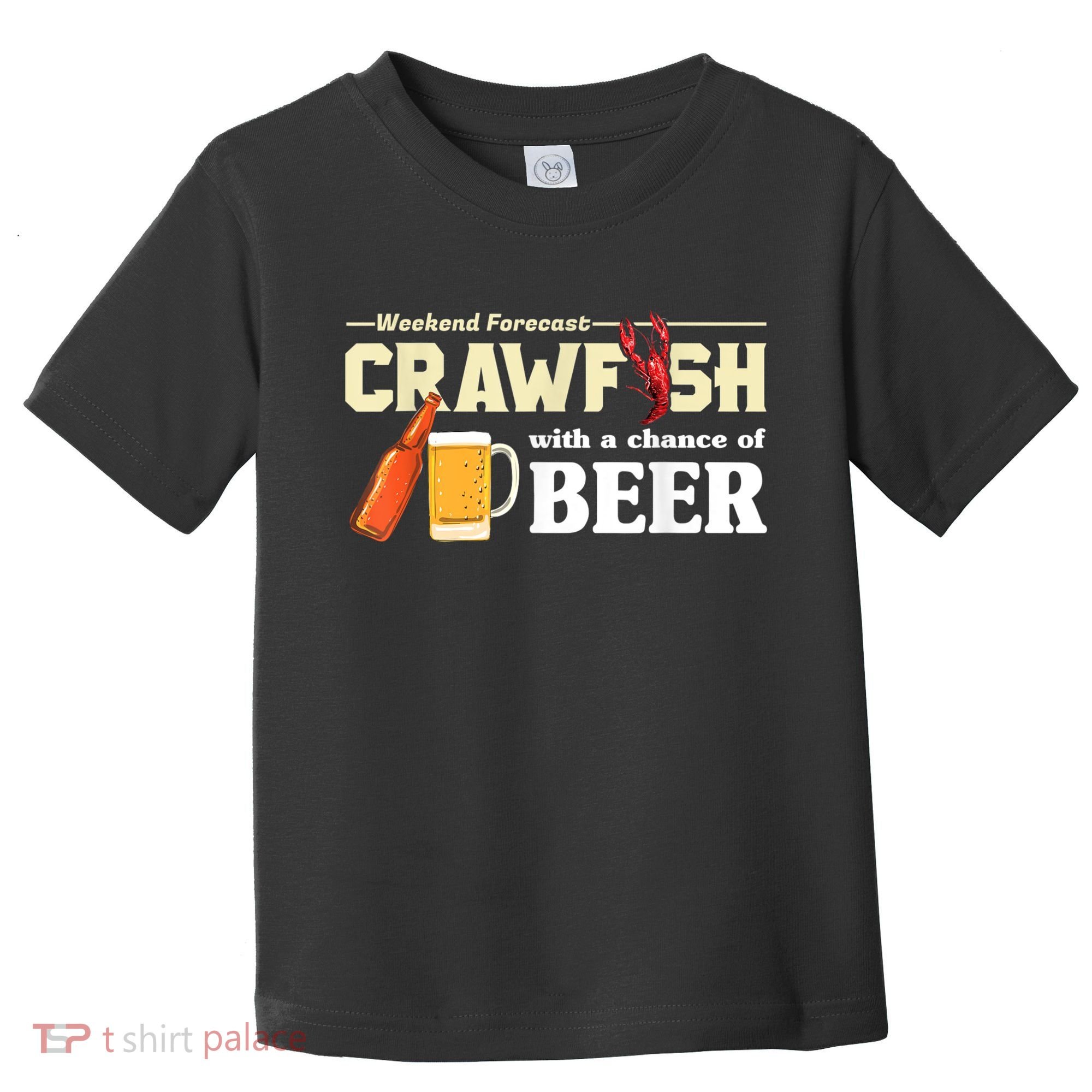 Weekend Forecast Crawfish With A Chance Of Beer Toddler T-Shirt