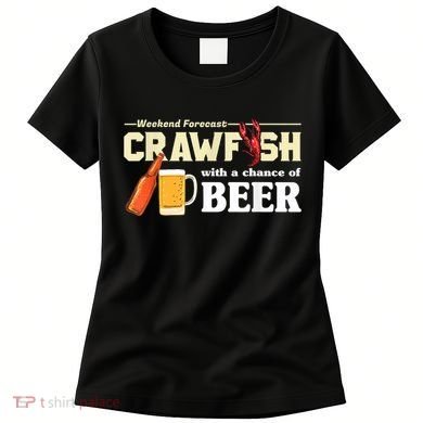 Weekend Forecast Crawfish With A Chance Of Beer Women's T-Shirt