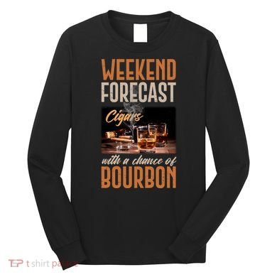Weekend Forecast Cigars With Chance Bourbon Long Sleeve Shirt