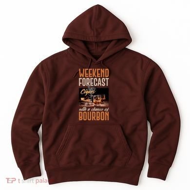 Weekend Forecast Cigars With Chance Bourbon Hoodie