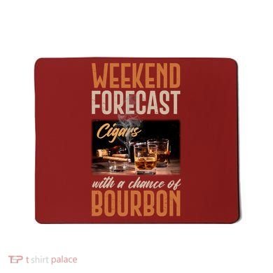 Weekend Forecast Cigars With Chance Bourbon Mousepad