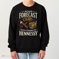 Weekend Forecast Cigars And Hennessy Cigar Life Women's Sweatshirt thumb 0