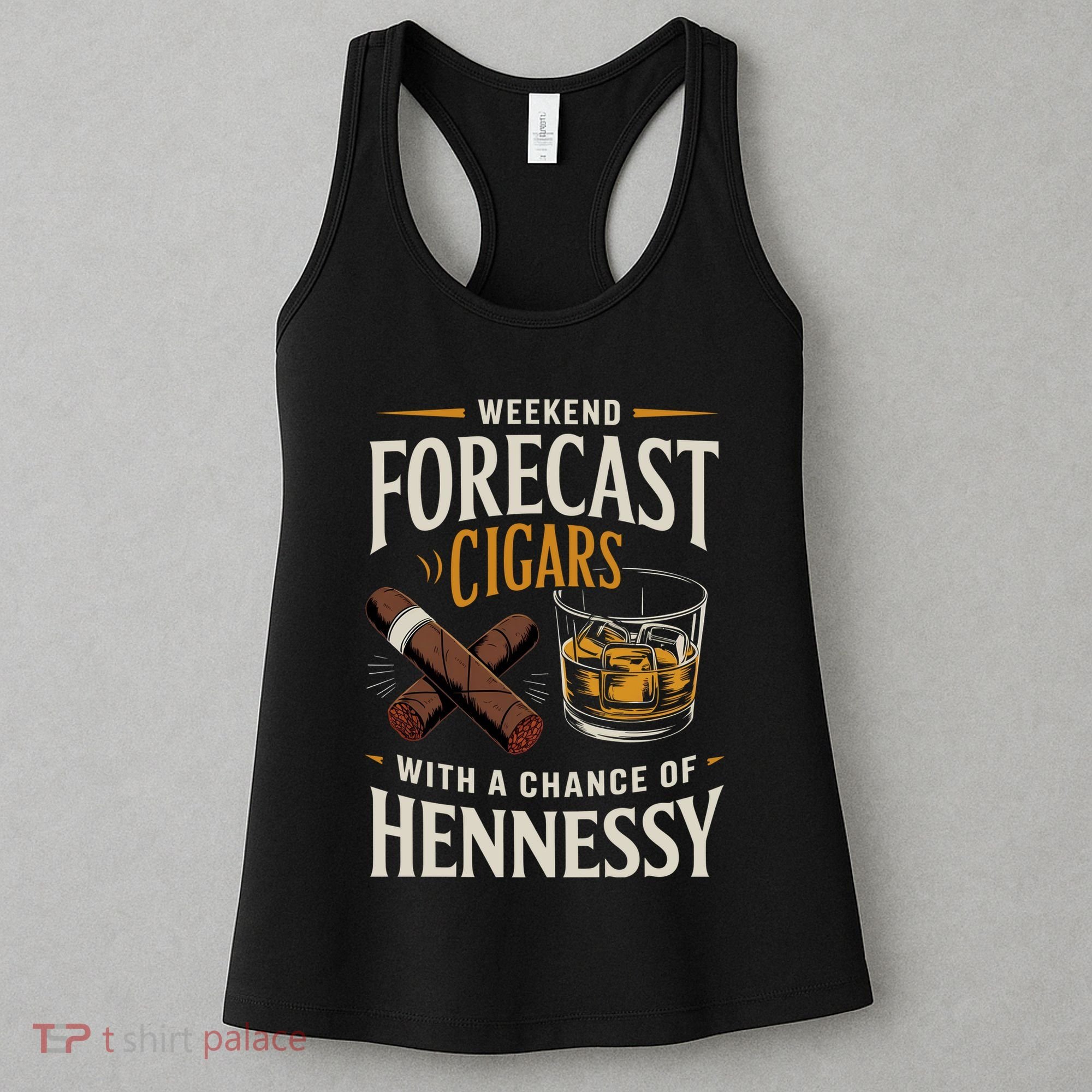 Weekend Forecast Cigars And Hennessy Cigar Life Women's Tank Top