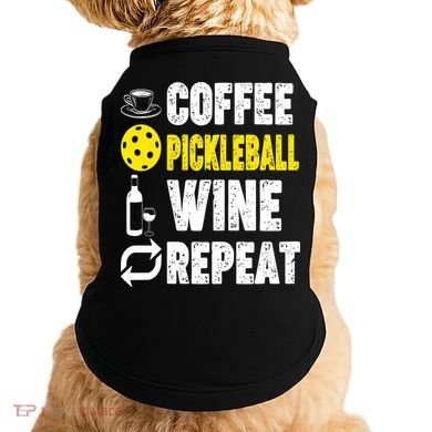  Funny Coffee Pickleball Wine Repeat Gift Doggie Tank