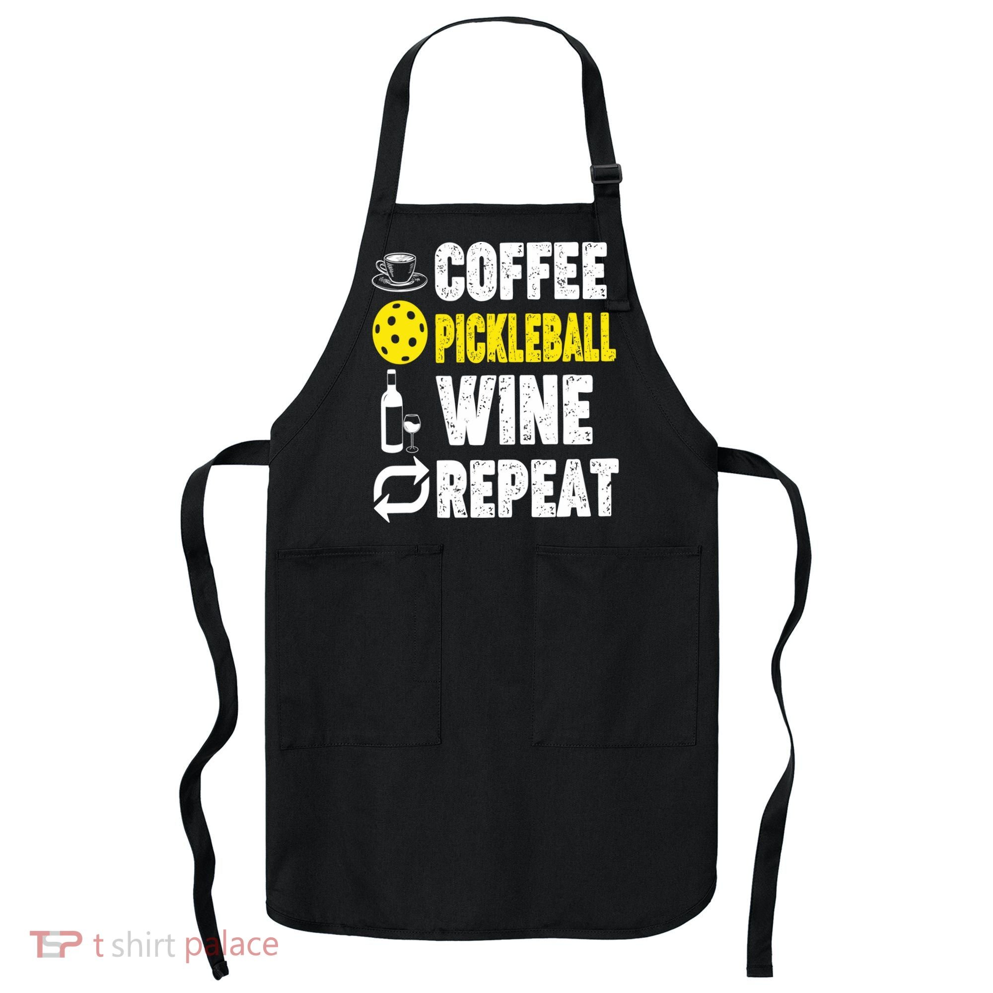  Funny Coffee Pickleball Wine Repeat Gift Apron