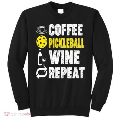  Funny Coffee Pickleball Wine Repeat Gift Sweatshirt