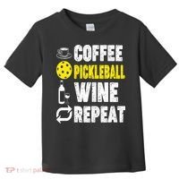  Funny Coffee Pickleball Wine Repeat Gift Toddler T-Shirt thumb 0