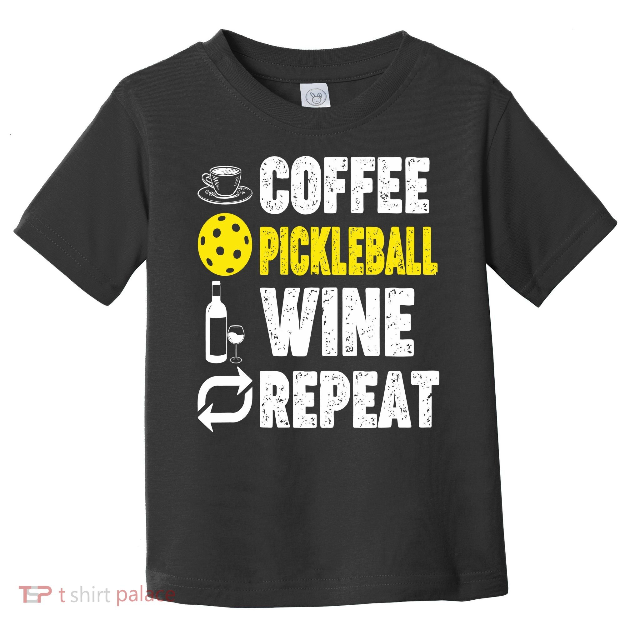  Funny Coffee Pickleball Wine Repeat Gift Toddler T-Shirt