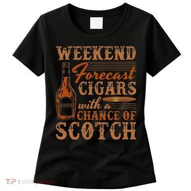 Weekend Forecast Cigars With Chance Of Scotch Dad Father Women's T-Shirt