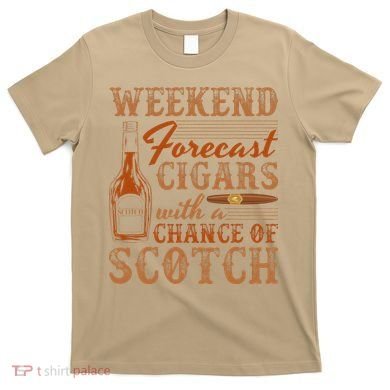Weekend Forecast Cigars With Chance Of Scotch Dad Father T-Shirt