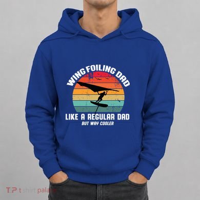 Wing Foiling Dad Like A Regular Dad But Cooler Hoodie