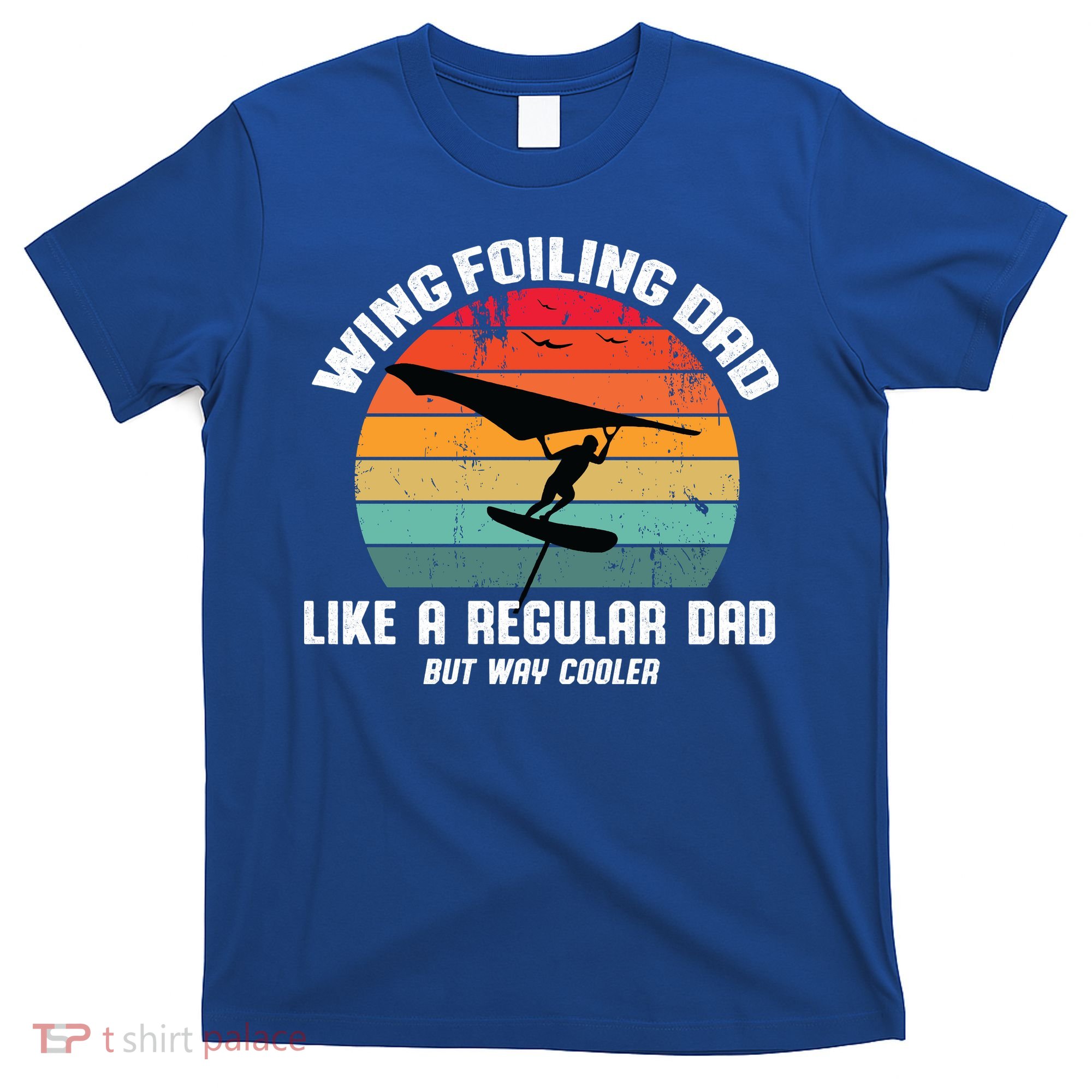 Wing Foiling Dad Like A Regular Dad But Cooler T-Shirt